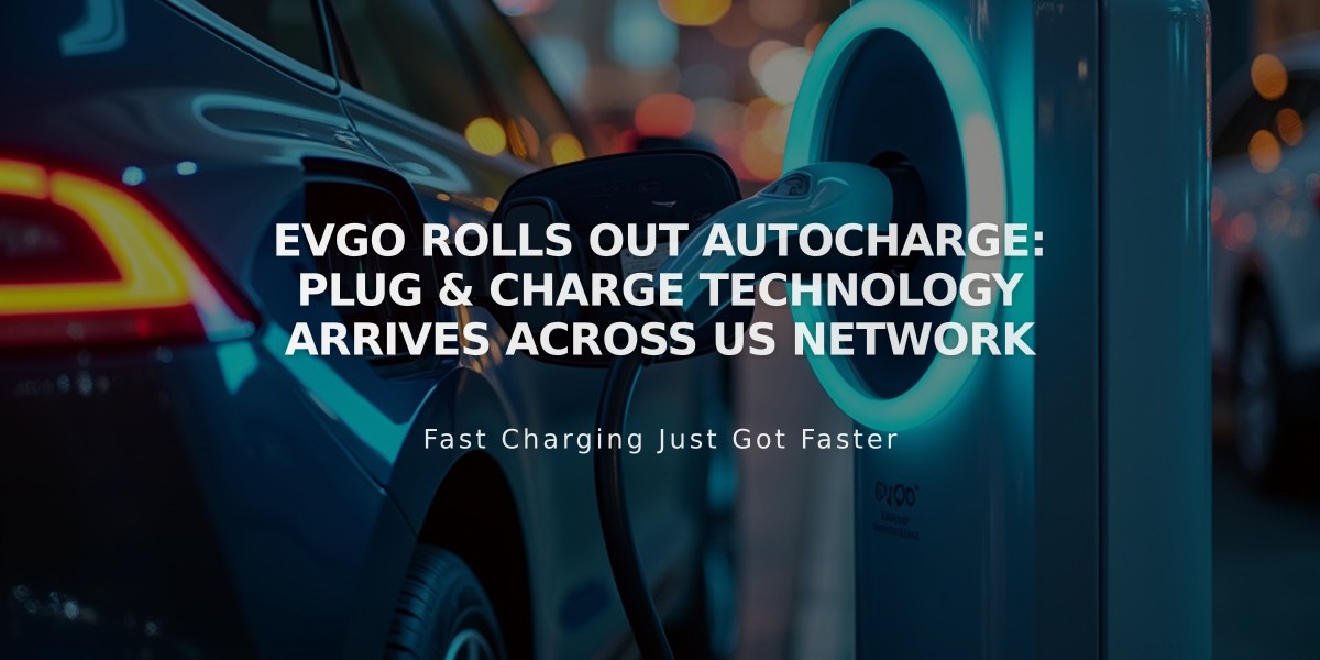 EVgo Rolls Out Autocharge: Plug & Charge Technology Arrives Across US Network