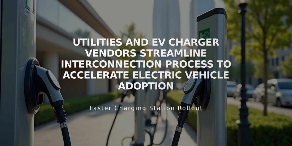 Utilities and EV Charger Vendors Streamline Interconnection Process to Accelerate Electric Vehicle Adoption