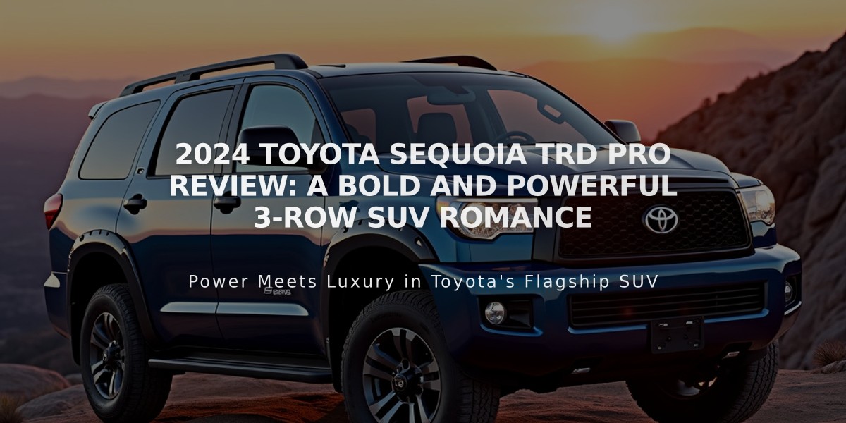 2024 Toyota Sequoia TRD Pro Review: A Bold and Powerful 3-Row SUV Romance