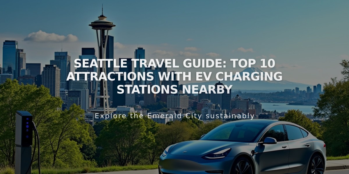 Seattle Travel Guide: Top 10 Attractions With EV Charging Stations Nearby