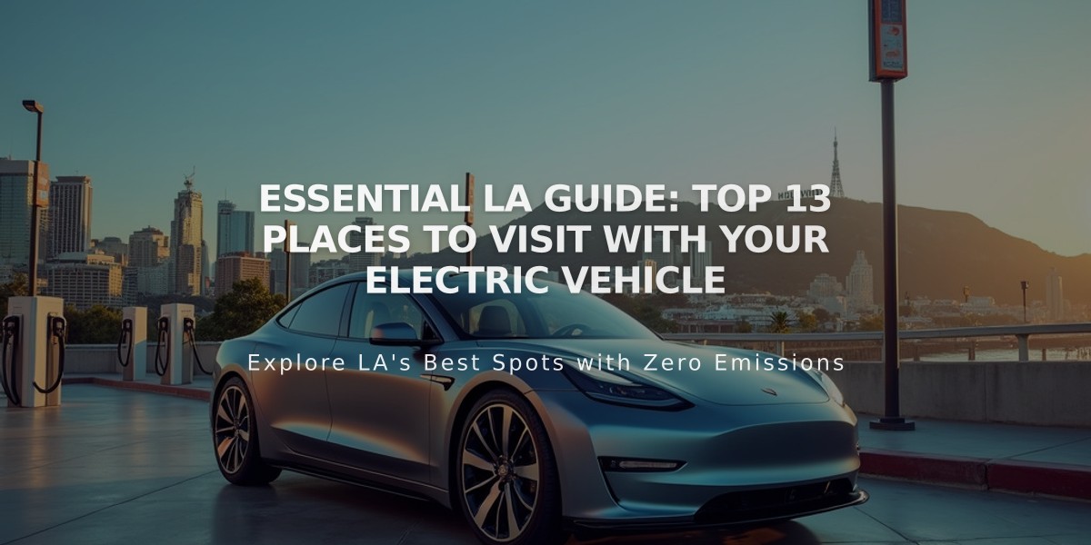 Essential LA Guide: Top 13 Places to Visit with Your Electric Vehicle