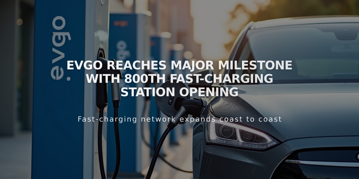 EVgo Reaches Major Milestone with 800th Fast-Charging Station Opening