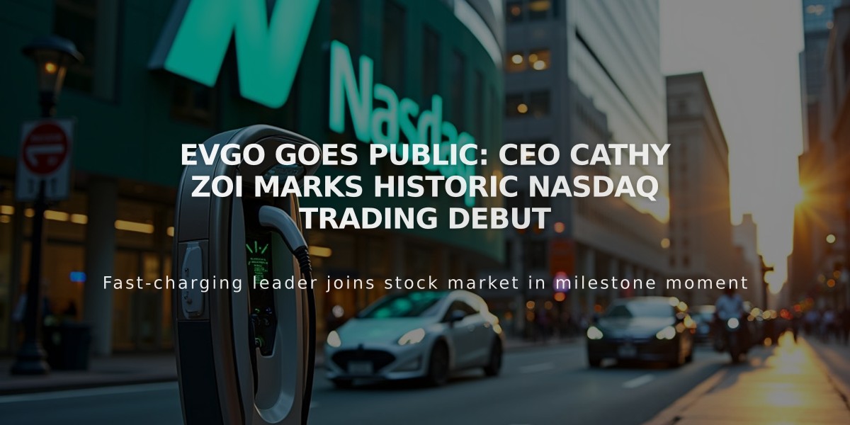 EVgo Goes Public: CEO Cathy Zoi Marks Historic Nasdaq Trading Debut