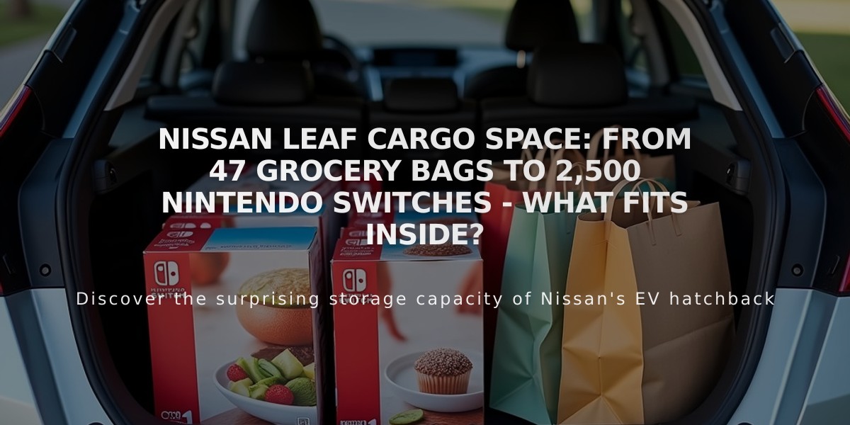 Nissan LEAF Cargo Space: From 47 Grocery Bags to 2,500 Nintendo Switches - What Fits Inside?