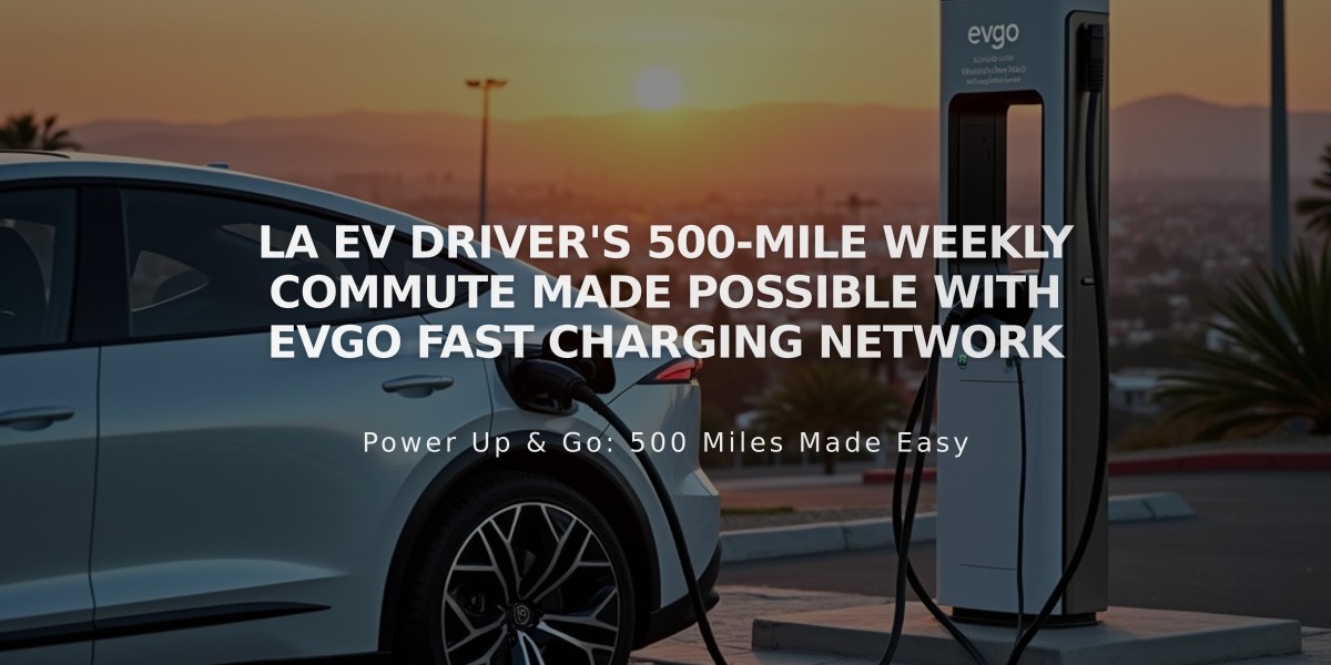 LA EV Driver's 500-Mile Weekly Commute Made Possible with EVgo Fast Charging Network