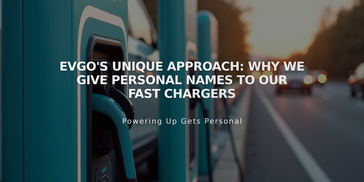 EVgo's Unique Approach: Why We Give Personal Names to Our Fast Chargers