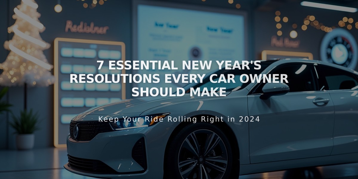 7 Essential New Year's Resolutions Every Car Owner Should Make