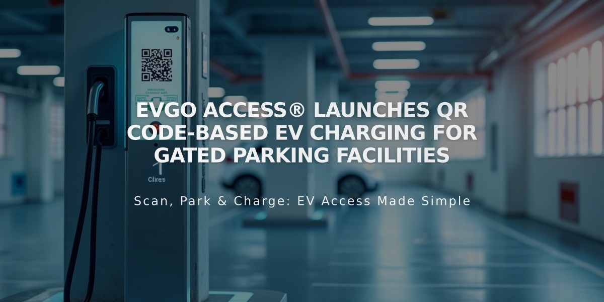 EVgo Access® Launches QR Code-Based EV Charging for Gated Parking Facilities