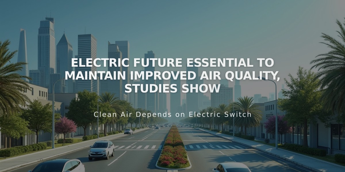 Electric Future Essential to Maintain Improved Air Quality, Studies Show