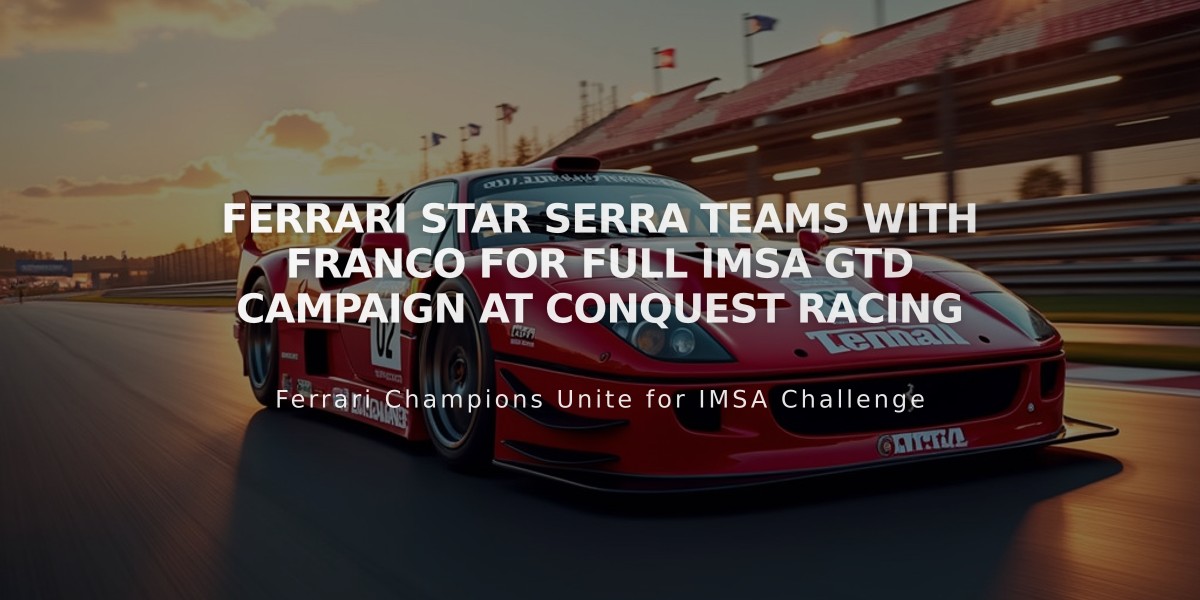 Ferrari Star Serra Teams with Franco for Full IMSA GTD Campaign at Conquest Racing