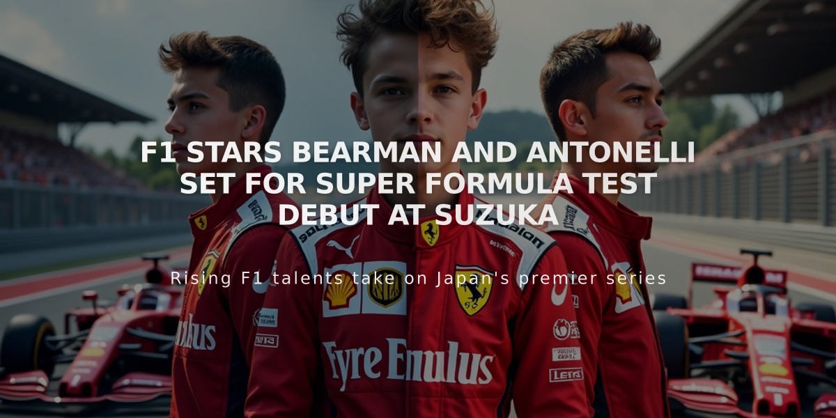 F1 Stars Bearman and Antonelli Set for Super Formula Test Debut at Suzuka