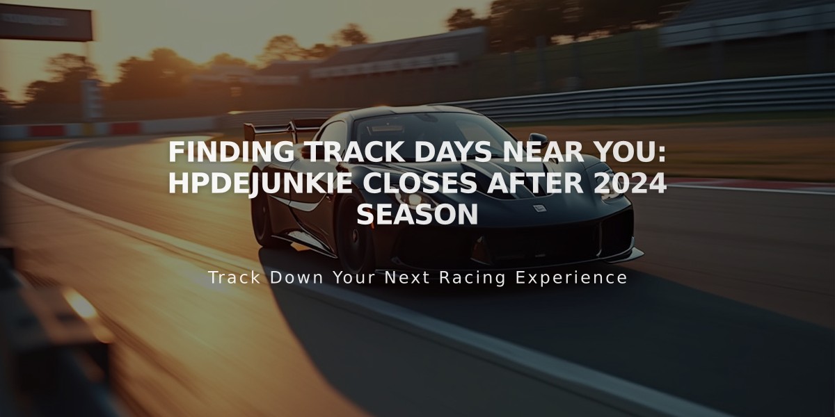 Finding Track Days Near You: HPDEJunkie Closes After 2024 Season