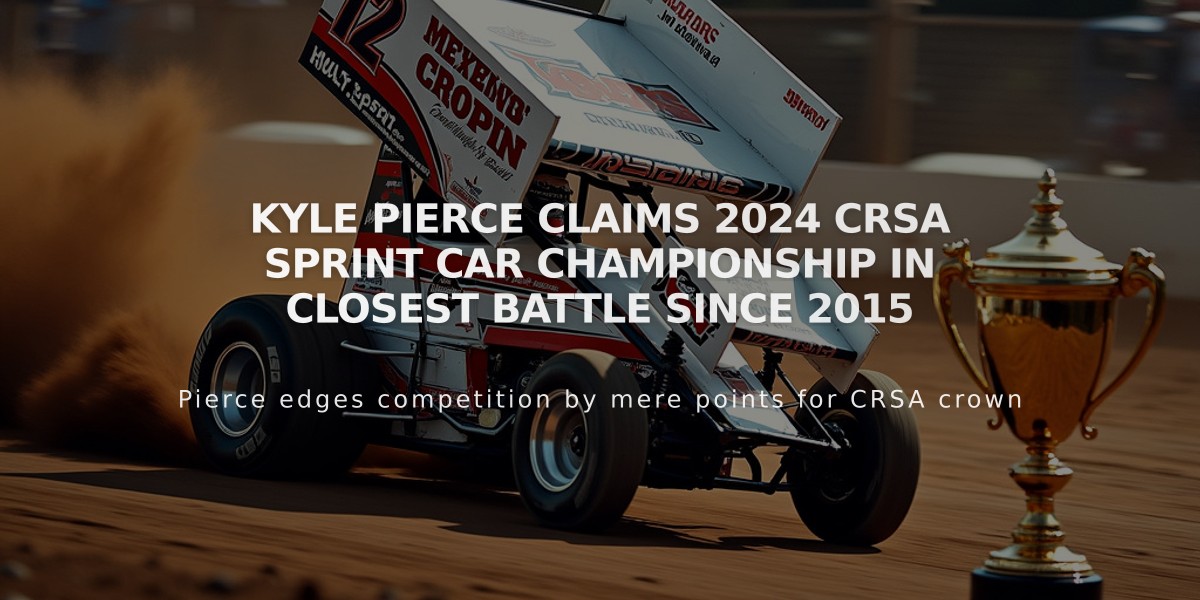 Kyle Pierce Claims 2024 CRSA Sprint Car Championship in Closest Battle Since 2015