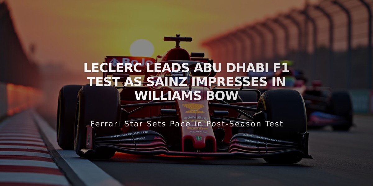 Leclerc Leads Abu Dhabi F1 Test as Sainz Impresses in Williams Bow