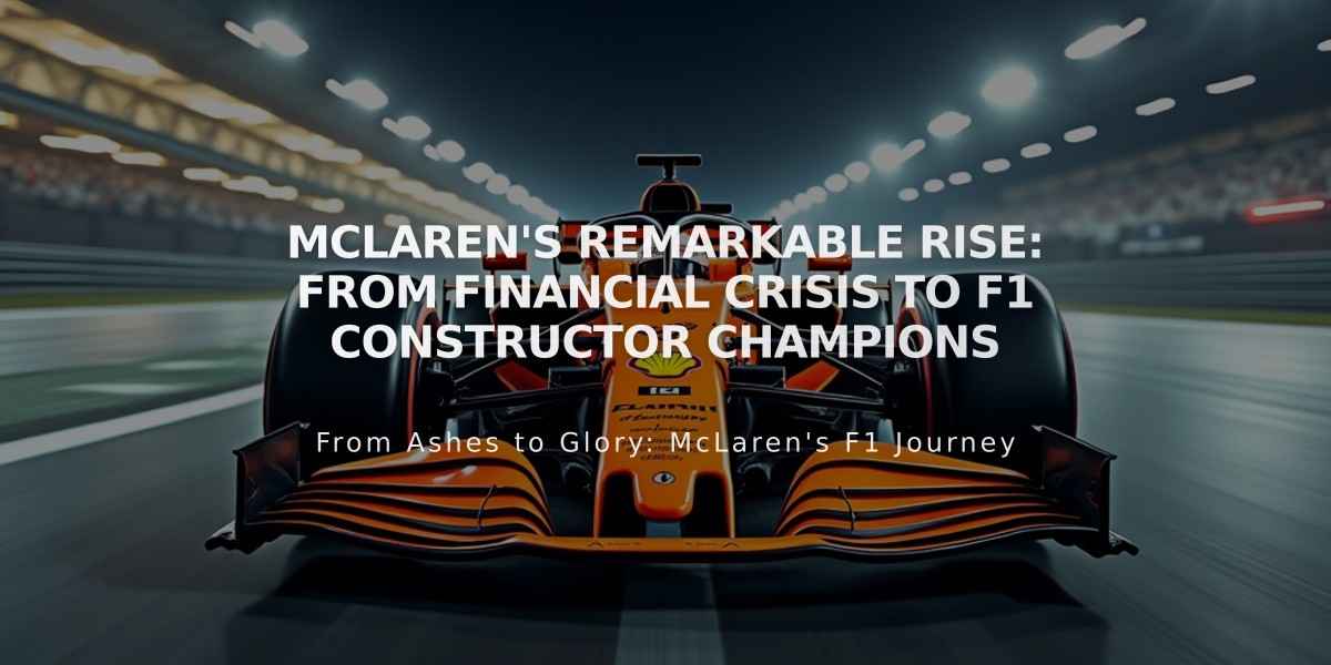 McLaren's Remarkable Rise: From Financial Crisis to F1 Constructor Champions