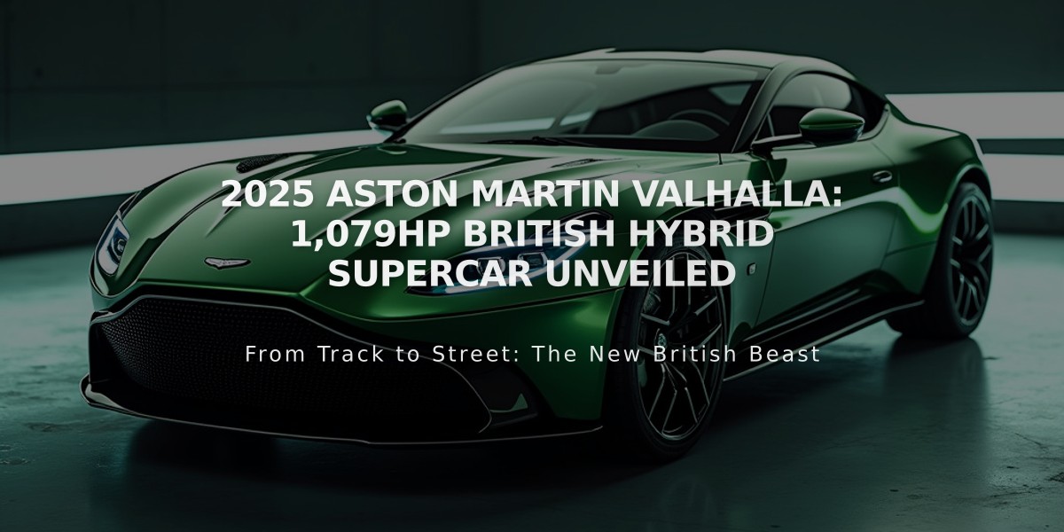 2025 Aston Martin Valhalla: 1,079hp British Hybrid Supercar Unveiled