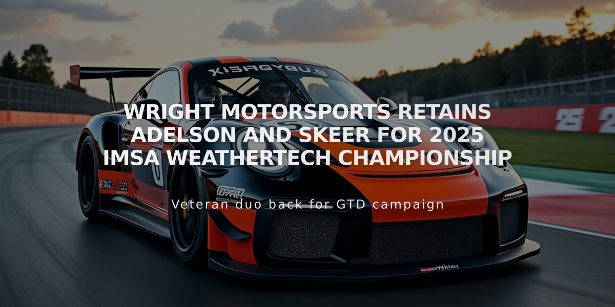 Wright Motorsports retains Adelson and Skeer for 2025 IMSA WeatherTech Championship