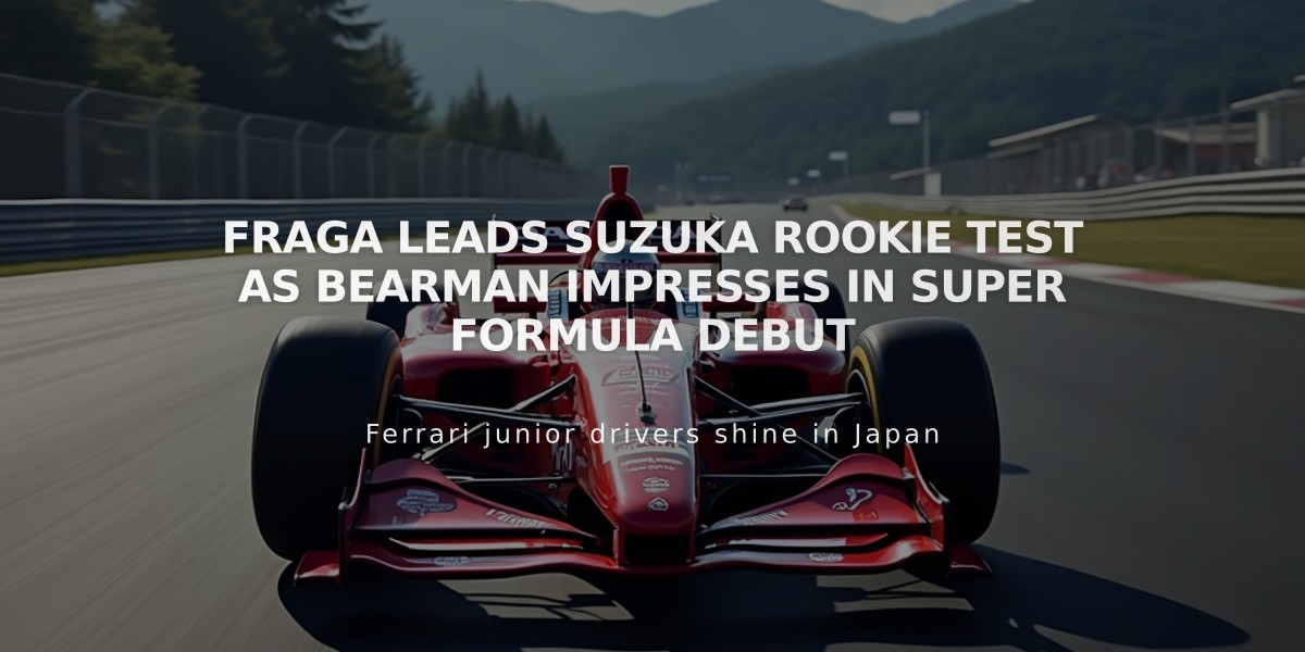 Fraga leads Suzuka rookie test as Bearman impresses in Super Formula debut