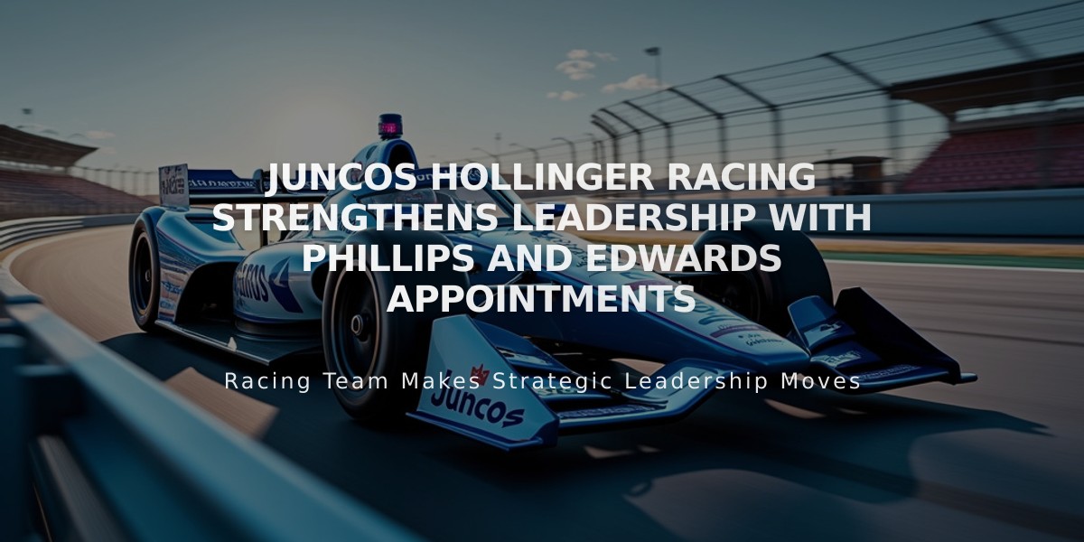 Juncos Hollinger Racing Strengthens Leadership with Phillips and Edwards Appointments