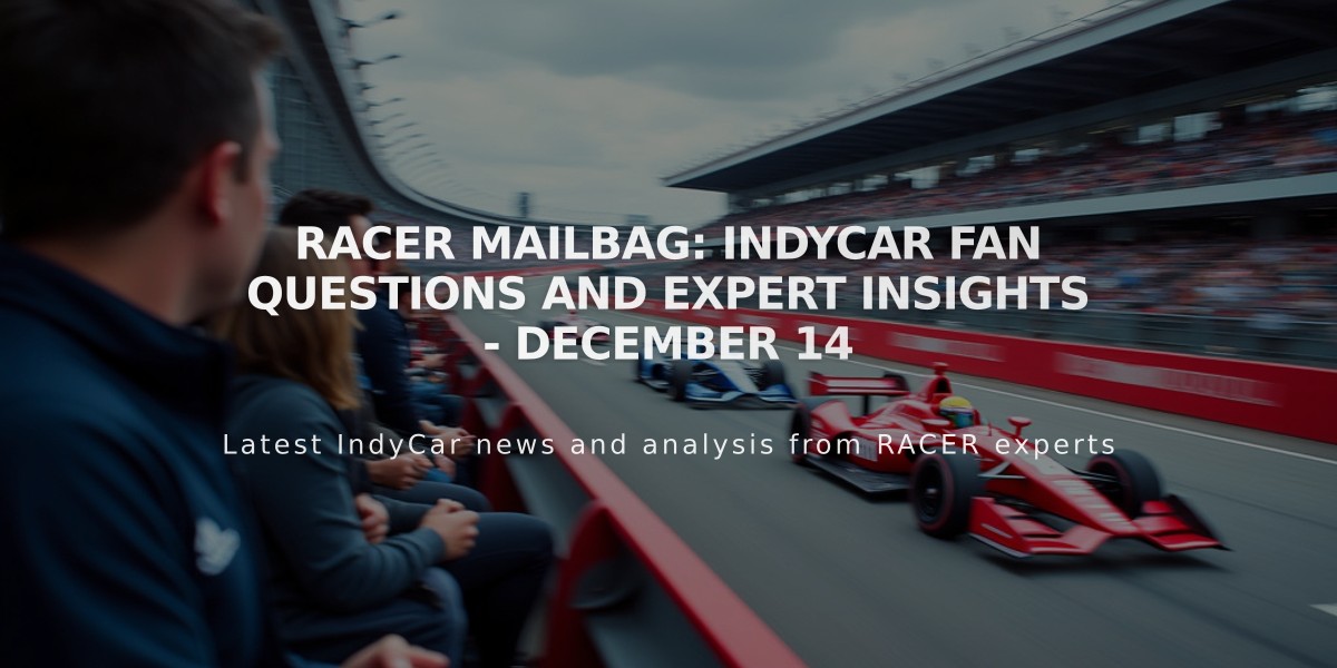 RACER Mailbag: IndyCar Fan Questions and Expert Insights - December 14