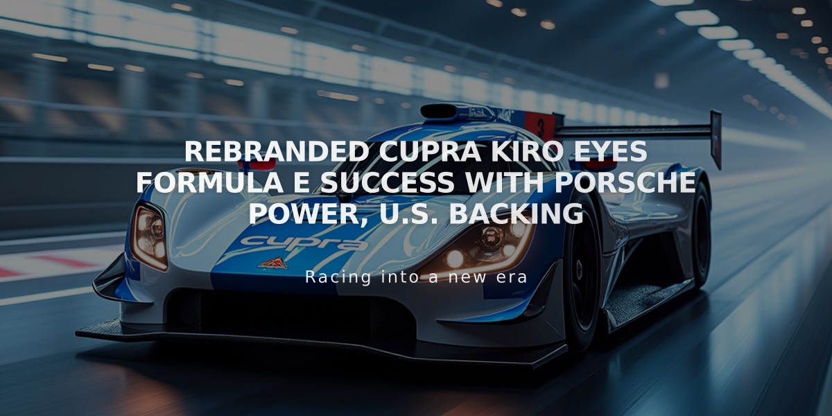 Rebranded Cupra Kiro Eyes Formula E Success with Porsche Power, U.S. Backing