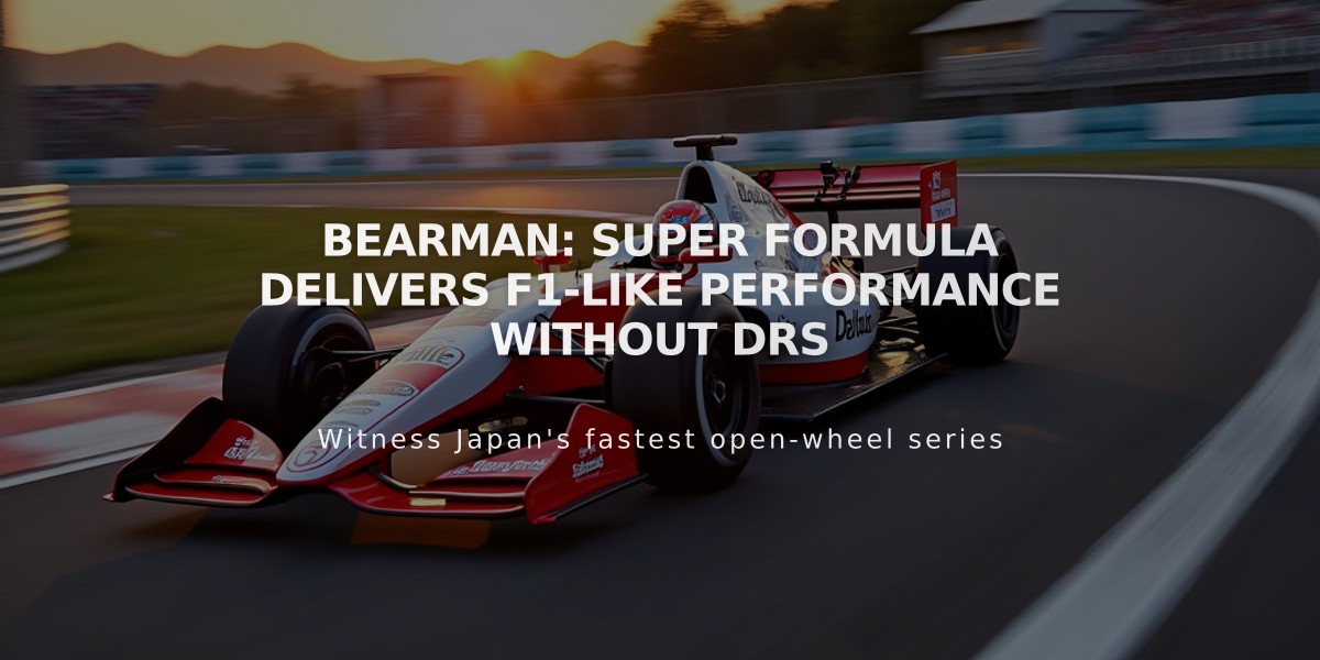 Bearman: Super Formula Delivers F1-Like Performance Without DRS