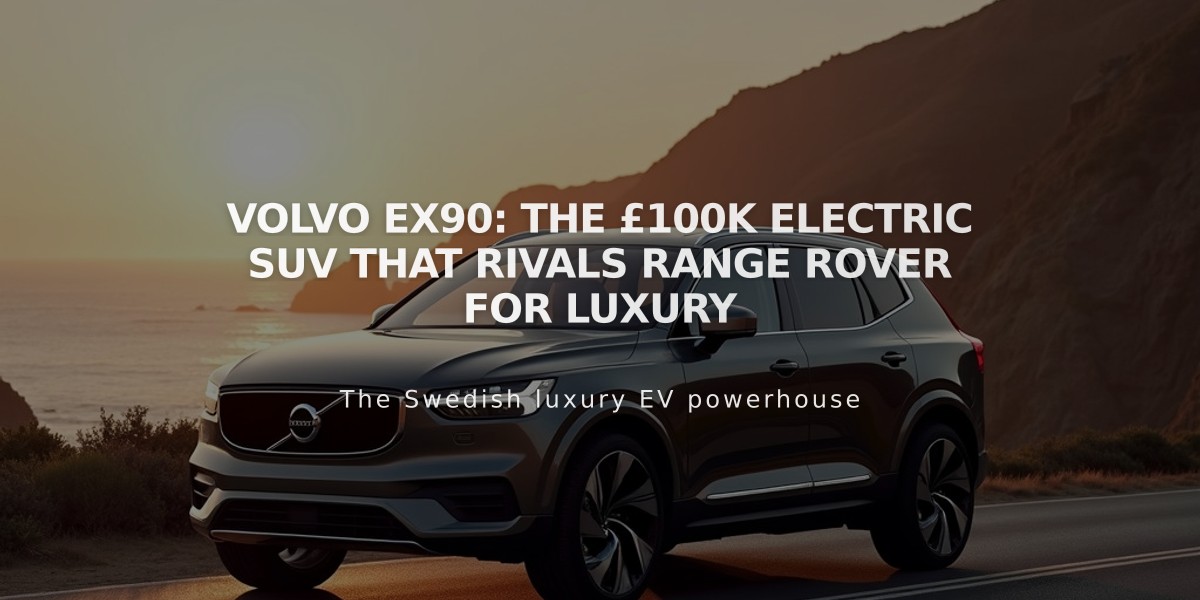 Volvo EX90: The £100k Electric SUV That Rivals Range Rover for Luxury