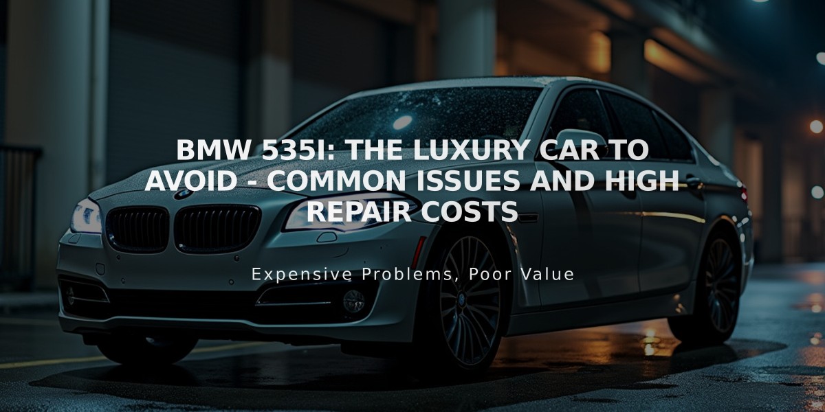 BMW 535i: The Luxury Car to Avoid - Common Issues and High Repair Costs