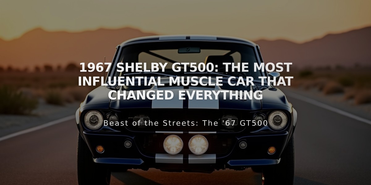 1967 Shelby GT500: The Most Influential Muscle Car That Changed Everything