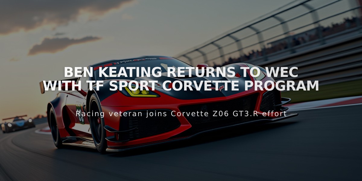 Ben Keating Returns to WEC with TF Sport Corvette Program