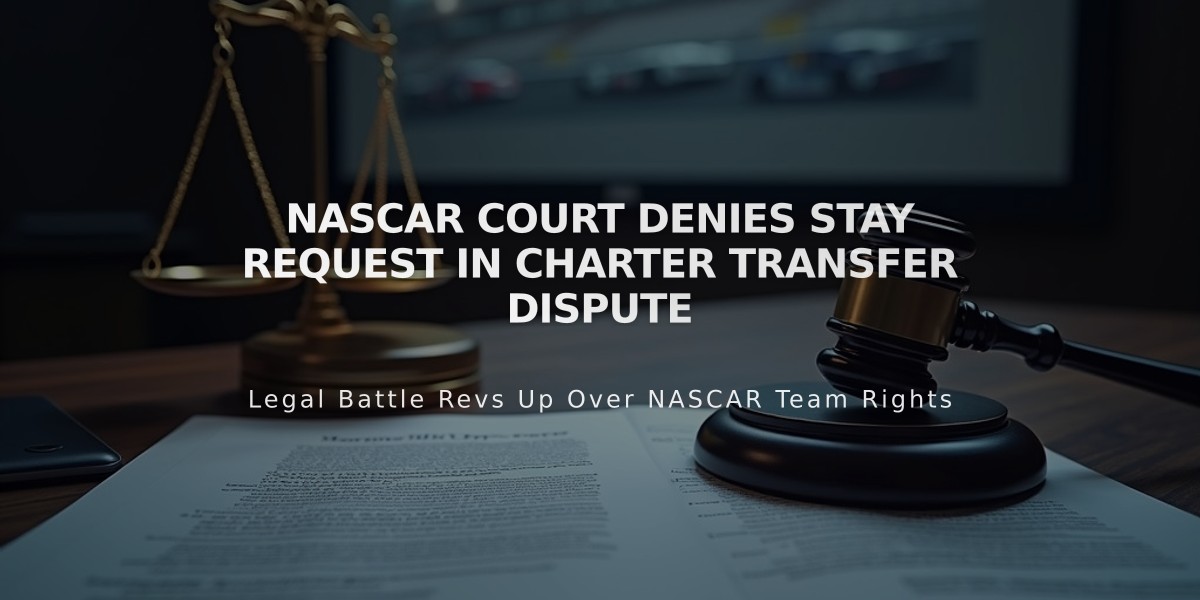 NASCAR Court Denies Stay Request in Charter Transfer Dispute