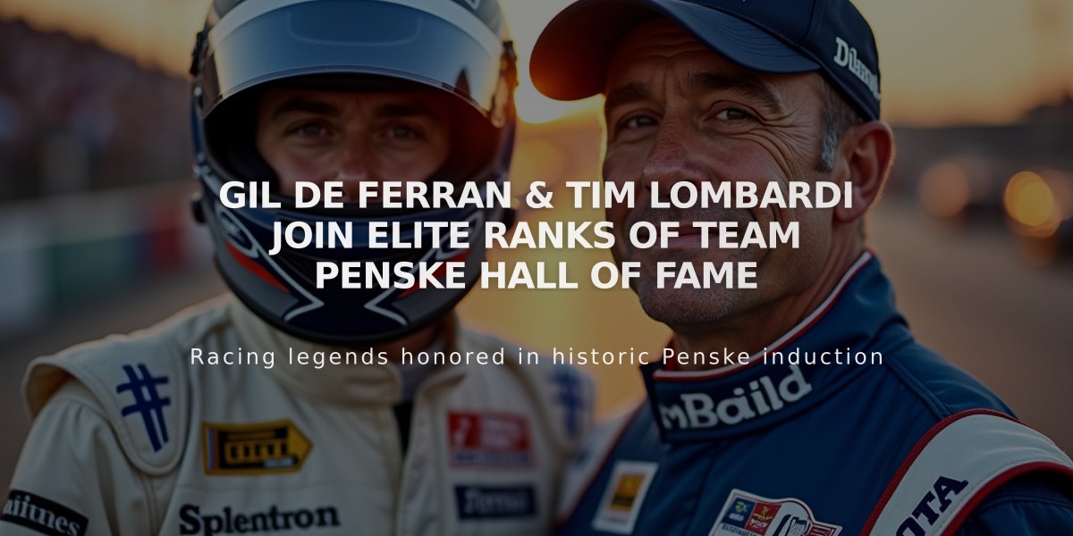 Gil de Ferran & Tim Lombardi Join Elite Ranks of Team Penske Hall of Fame