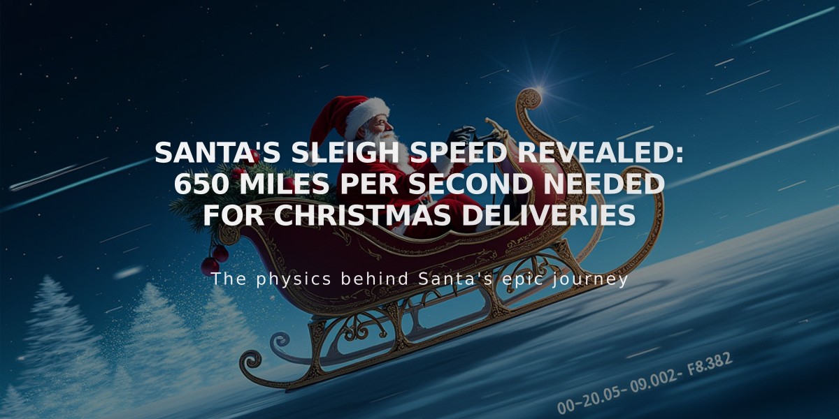 Santa's Sleigh Speed Revealed: 650 Miles Per Second Needed for Christmas Deliveries