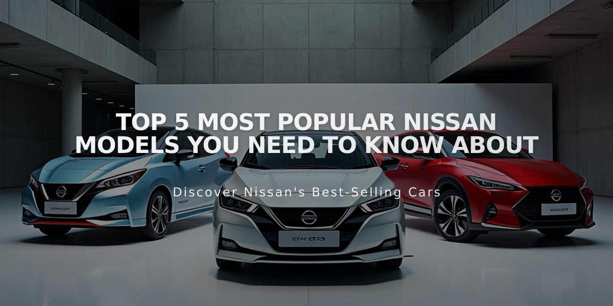 Top 5 Most Popular Nissan Models You Need to Know About