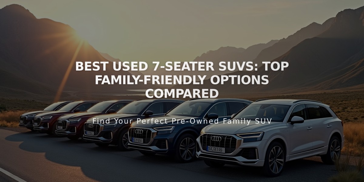 Best Used 7-Seater SUVs: Top Family-Friendly Options Compared