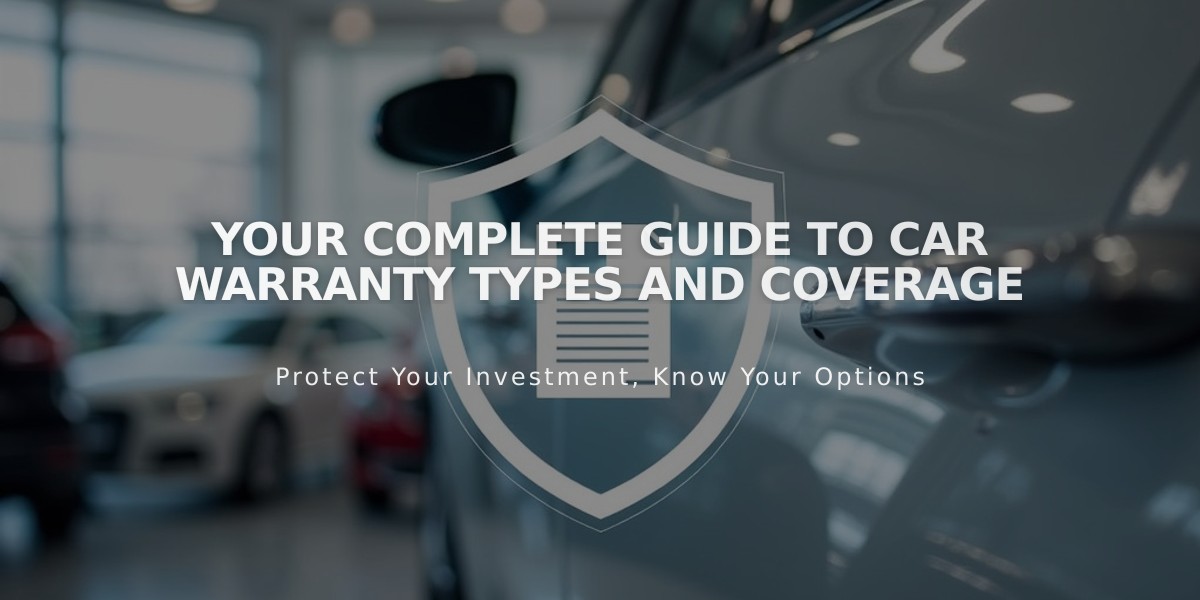 Your Complete Guide to Car Warranty Types and Coverage