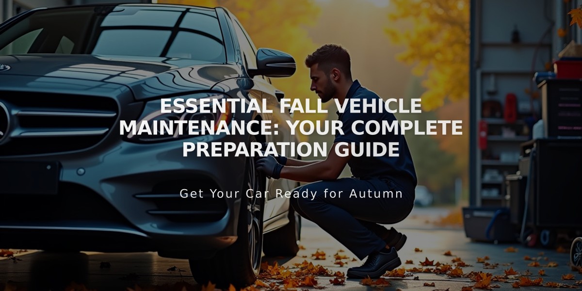 Essential Fall Vehicle Maintenance: Your Complete Preparation Guide