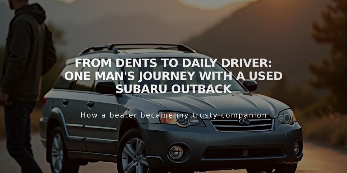 From Dents to Daily Driver: One Man's Journey with a Used Subaru Outback