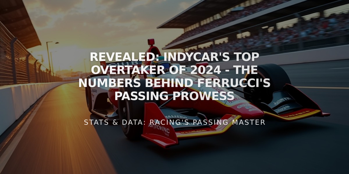 Revealed: IndyCar's Top Overtaker of 2024 - The Numbers Behind Ferrucci's Passing Prowess