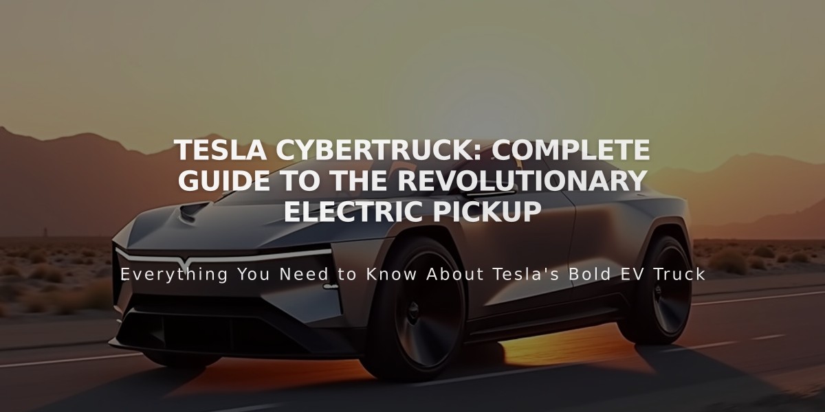 Tesla Cybertruck: Complete Guide to the Revolutionary Electric Pickup