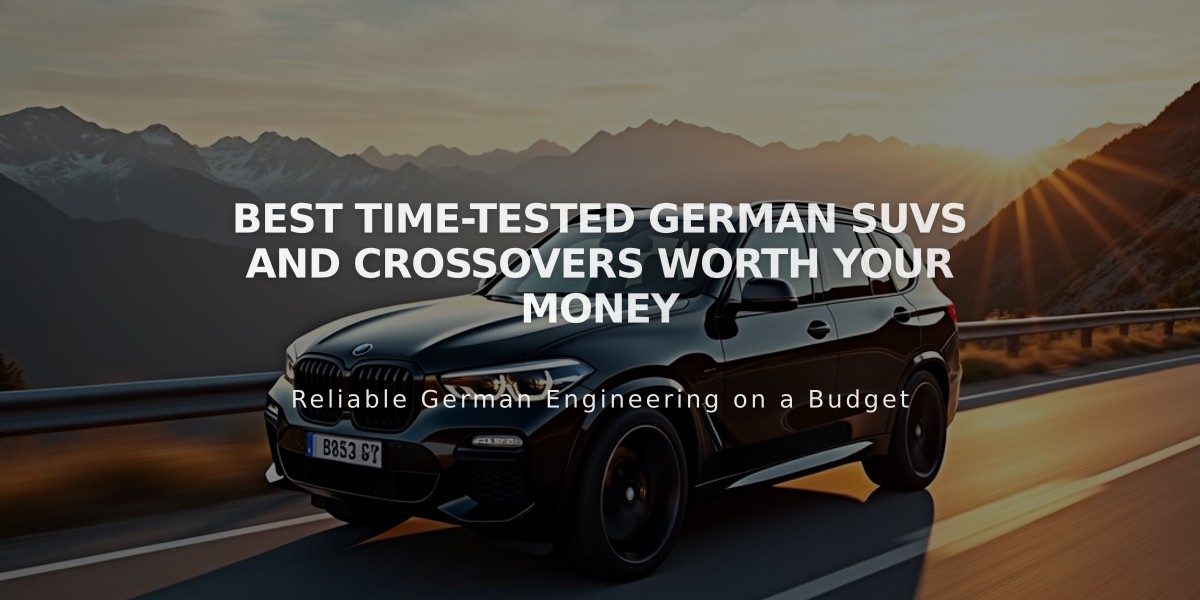 Best Time-Tested German SUVs and Crossovers Worth Your Money