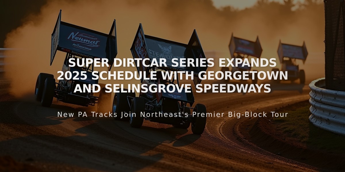 Super DIRTcar Series Expands 2025 Schedule with Georgetown and Selinsgrove Speedways