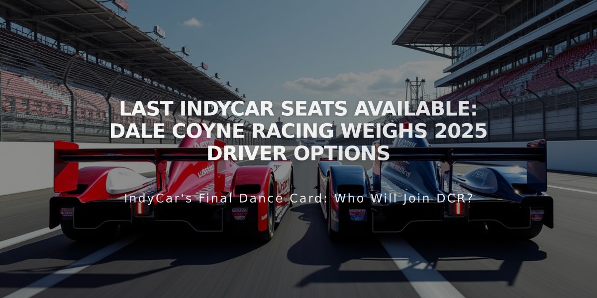 Last IndyCar Seats Available: Dale Coyne Racing Weighs 2025 Driver Options