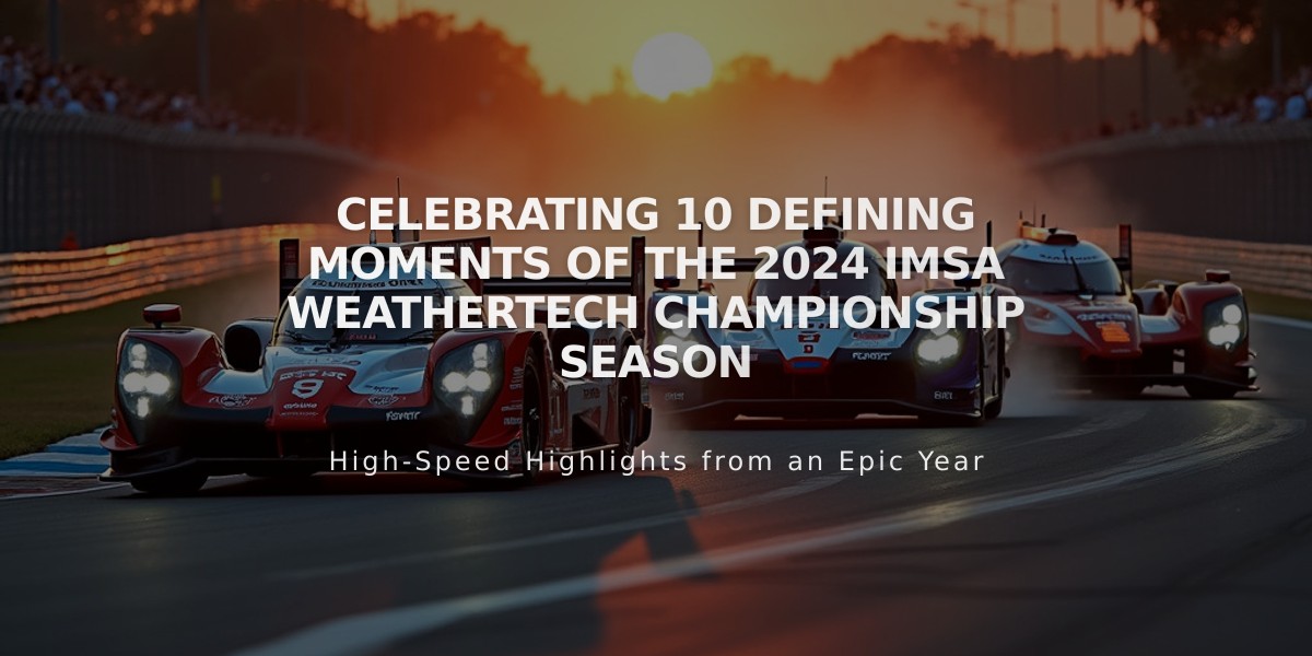 Celebrating 10 Defining Moments of the 2024 IMSA WeatherTech Championship Season