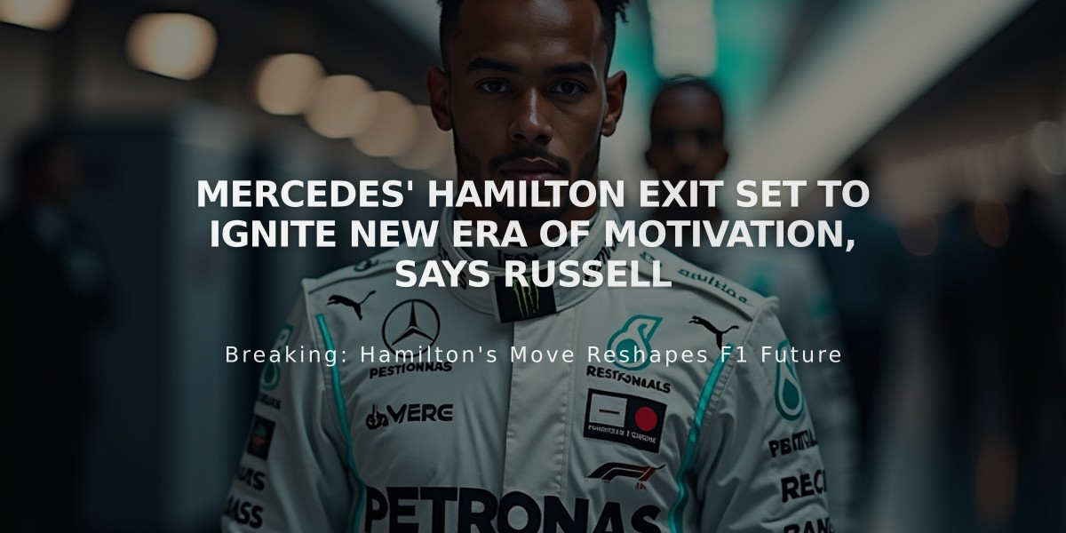 Mercedes' Hamilton Exit Set to Ignite New Era of Motivation, Says Russell