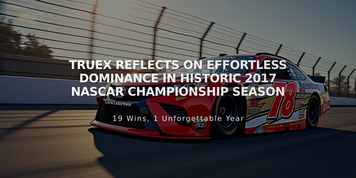 Truex Reflects on Effortless Dominance in Historic 2017 NASCAR Championship Season