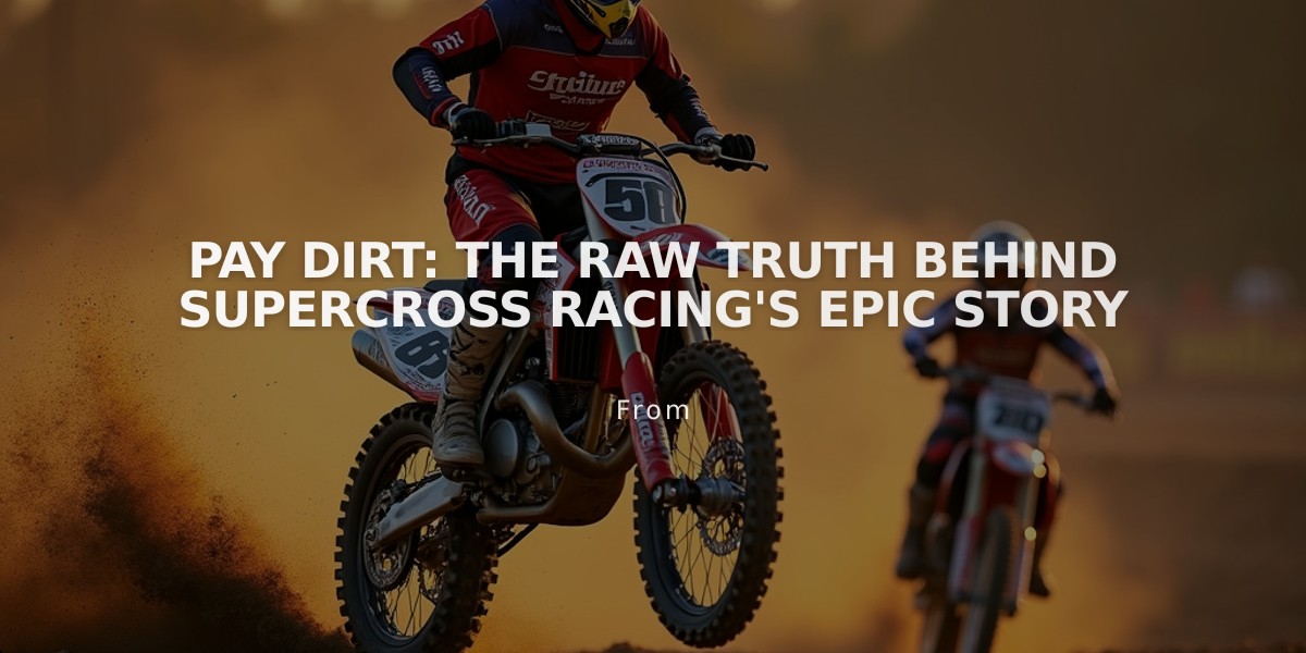 Pay Dirt: The Raw Truth Behind Supercross Racing's Epic Story