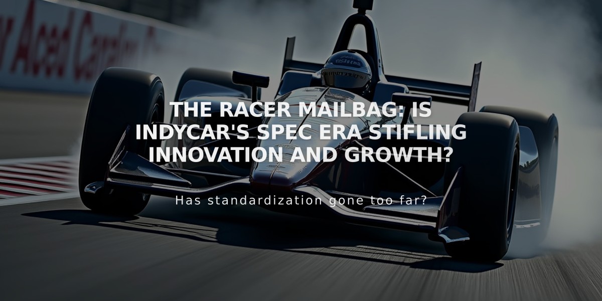 The RACER Mailbag: Is IndyCar's Spec Era Stifling Innovation and Growth?