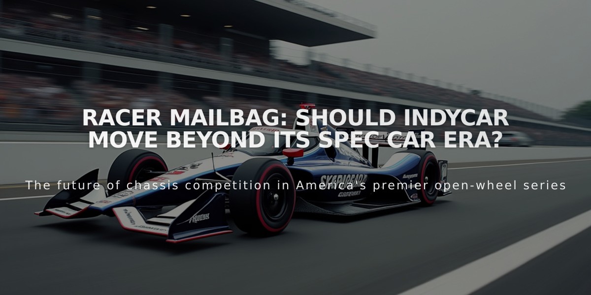 RACER Mailbag: Should IndyCar Move Beyond Its Spec Car Era?