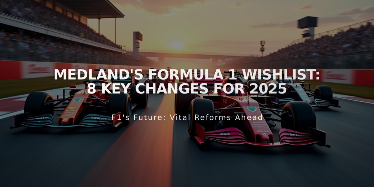 Medland's Formula 1 Wishlist: 8 Key Changes for 2025